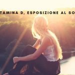 La vitamina D, consigli dalla Naturopata Vitamina d