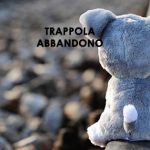 Abbandono: la sua trappola TRAPPOLA ABBANDONO - SIMONA CAMPANELLA